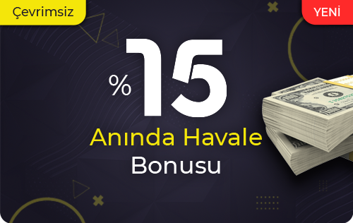 %15 ÇEVRİMSİZ ANINDA HAVALE BONUSU