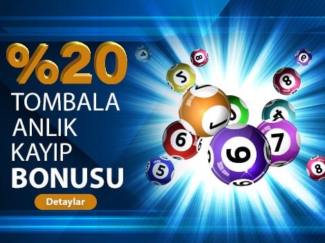 TOMBALA % 20 ANLIK KAYIP BONUSU