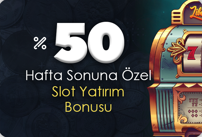 %50 Hafta Sonuna Özel Slot Yatırım Bonusu