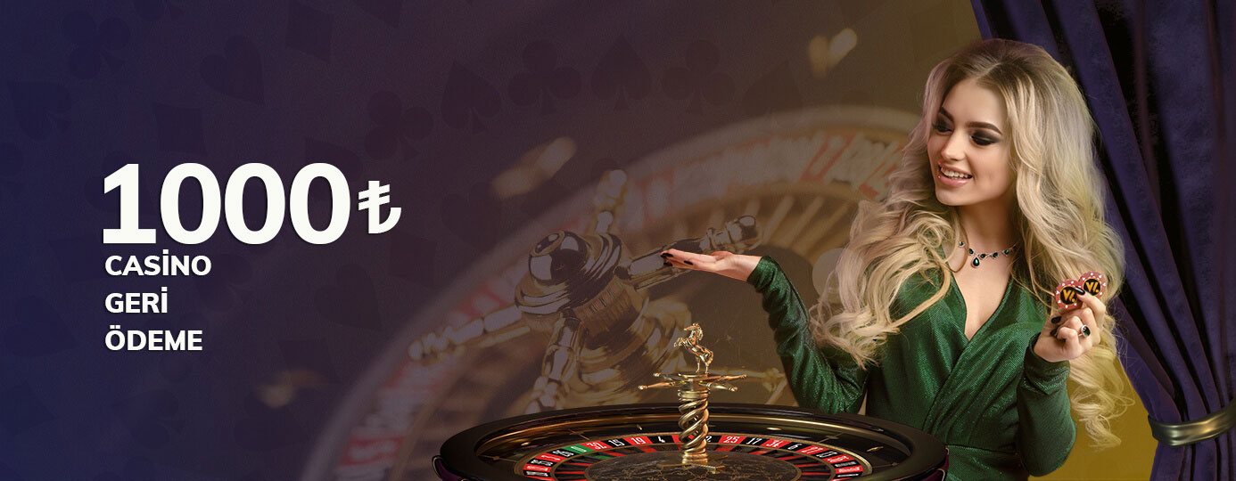1000₺ Canlı Casino Geri Ödeme Bonusu!