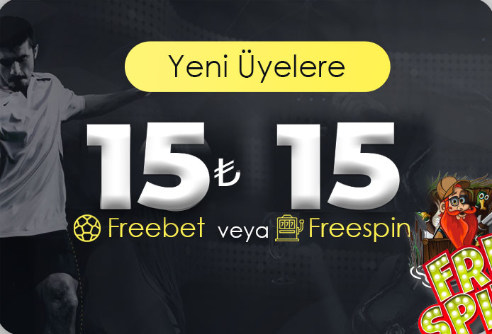Yeni Üyelere 15₺ Freebet veya 15 Freespin