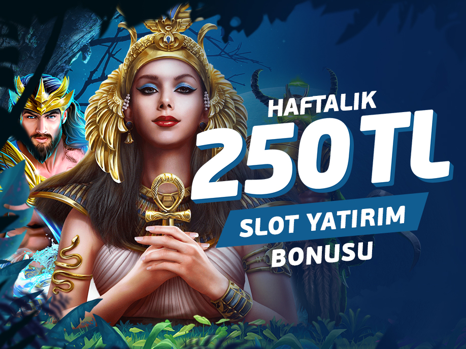 Haftalık Slot Yatırım Bonusu 250 TL