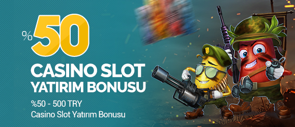 Pazartesi - Cuma % 50 - 500 TRY Casino Slot Yatırım Bonusu
