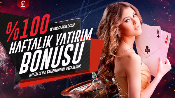 Her Hafta %100 Yatırım Bonusu!