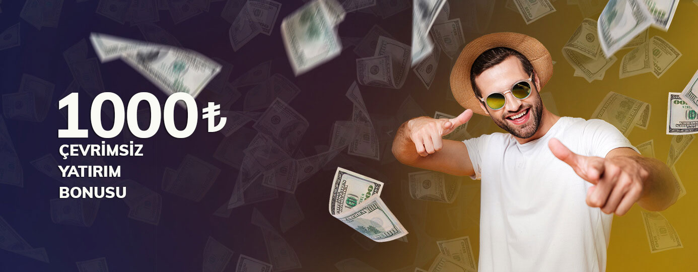 1000₺ Çevrimsiz Yatırım Bonusu!