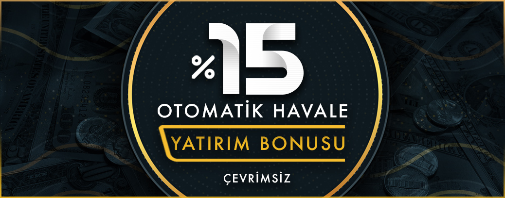 %15 ÇEVRİMSİZ OTOMATİK HAVALE BONUSU