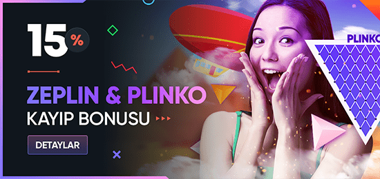 ZEPLİN VE PLİNKO OYUNLARINDA %15 DISCOUNT BONUSU
