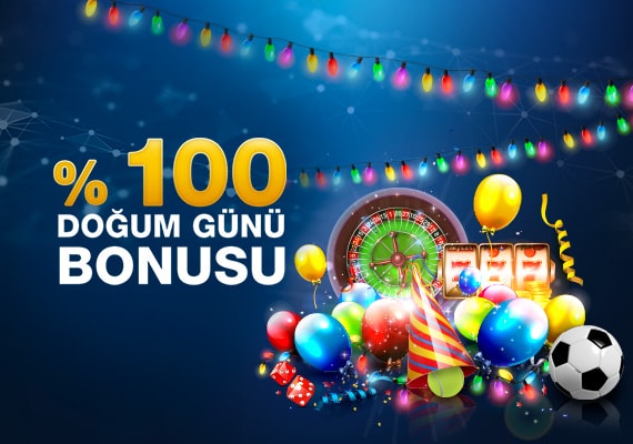 %100 Doğum Günü Bonusu!
