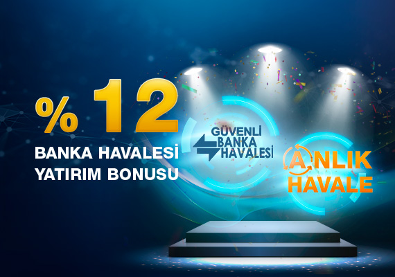 %12 Banka Havalesi Yatırım Bonusu!