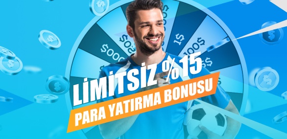 %15 ÜST LİMİTSİZ PARA YATIRMA BONUSU