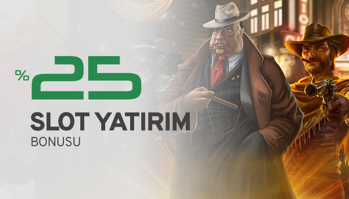 Casino Slot %25 Yatırım Bonusu