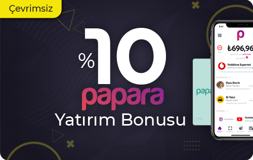%10 ÇEVRİMSİZ PAPARA BONUSU