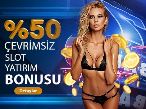 %50 ÇEVRİMSİZ SLOT YATIRIM BONUSU