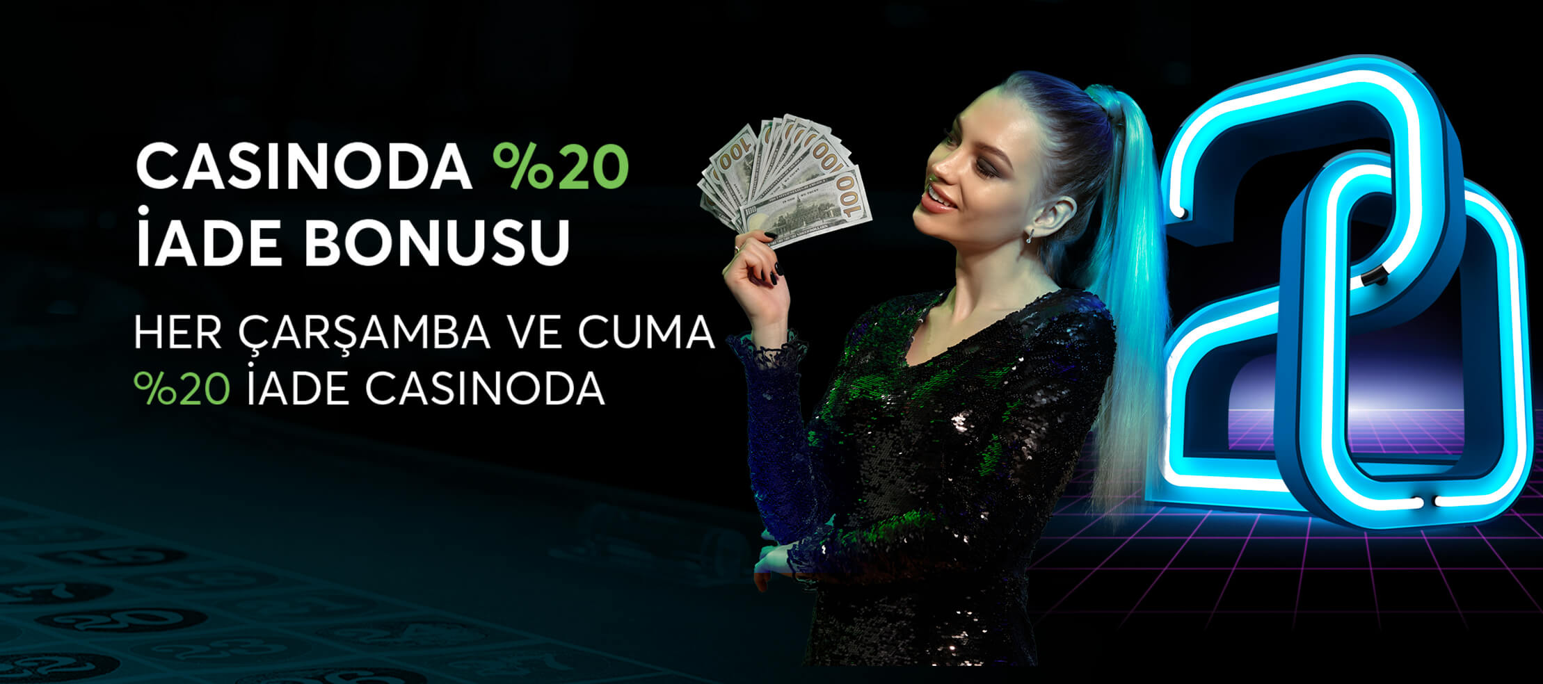 HER ÇARŞAMBA VE CUMA %20 CASİNO KAYIP BONUSU!