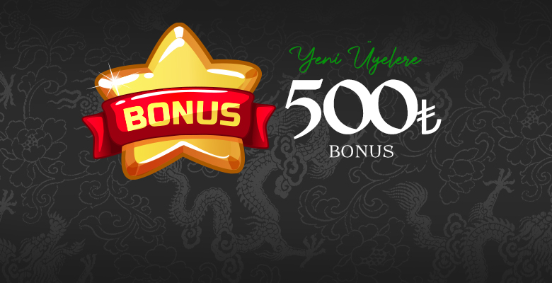 Yeni Üyelere 500 ₺ Bonus