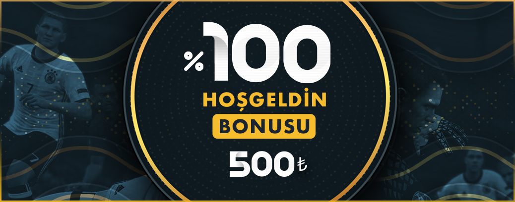 %100 HOŞ GELDİN BONUSU
