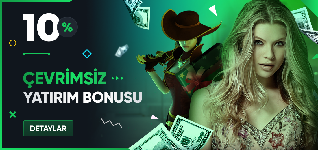 HER YATIRIMA %10 ÇEVRİM ŞARTSIZ YATIRIM BONUSU