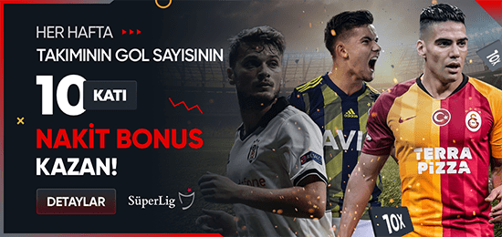 Gol Sayısı x 10 TL Nakit Kazanın !
