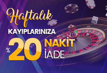 HAFTALIK KAYIP BONUS %20 NAKİT İADE