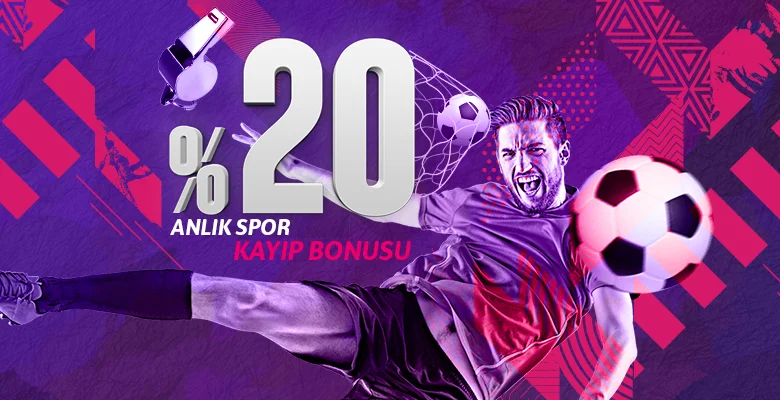 %20 ANLIK SPOR KAYIP BONUSU