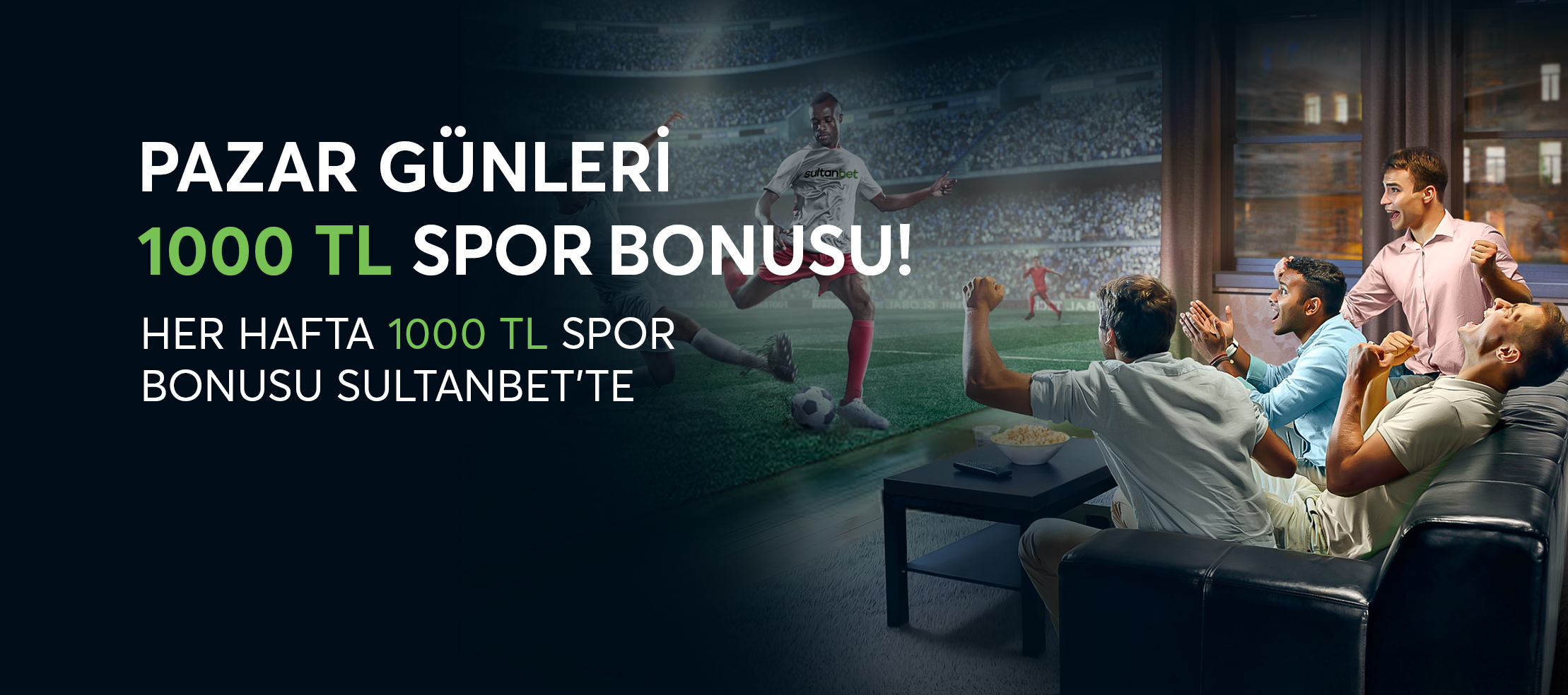 HER PAZAR 1000 TL BONUS FIRSATI!