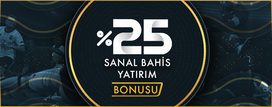 %25 SANAL BAHİS YATIRIM BONUSU