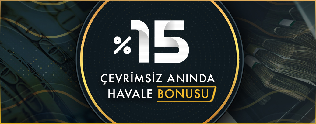 %15 ÇEVRİMSİZ ANINDA HAVALE BONUSU