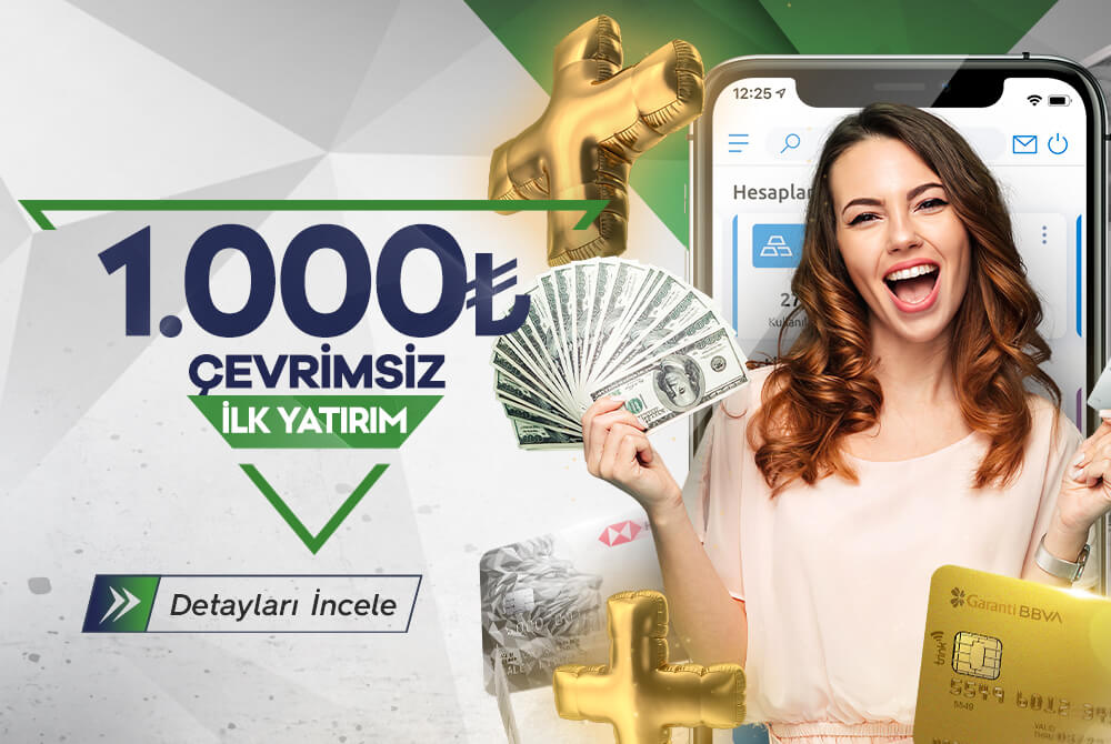 1000 TL%25 ÇEVRİMSİZ İLK YATIRIM BONUSU