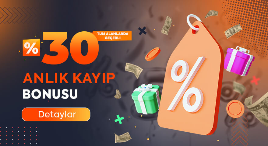 %30 Anlık Kayıp Bonusu