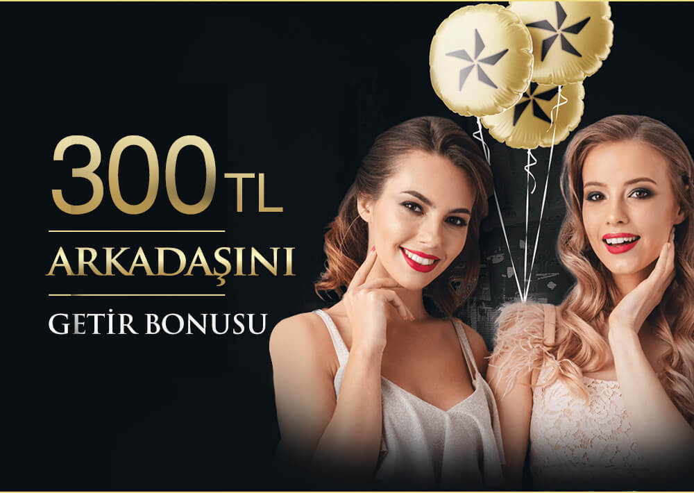 ARKADAŞINI GETİR BONUSU